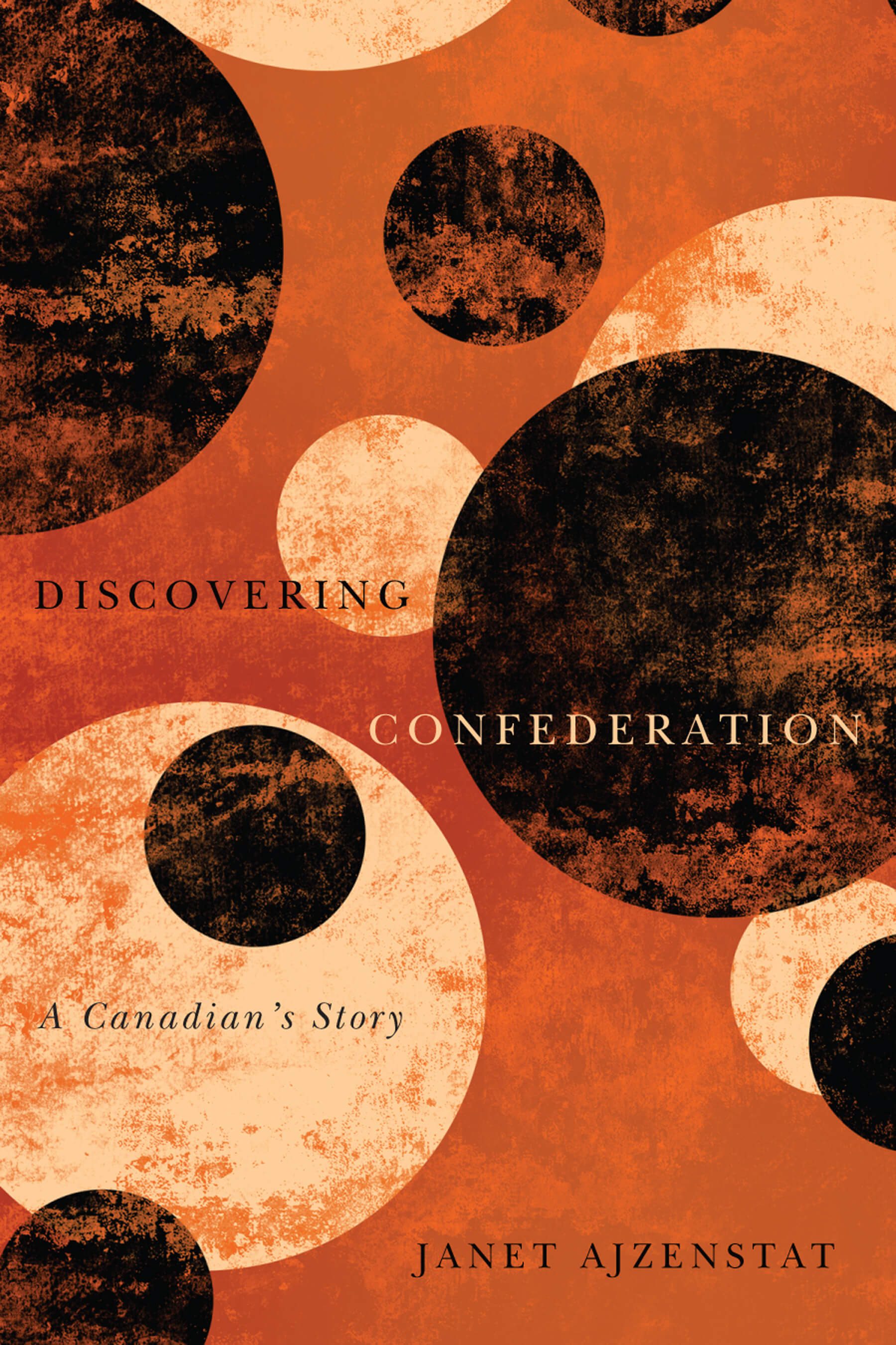 Janet Ajzenstat releases new book, Discovering Confederation