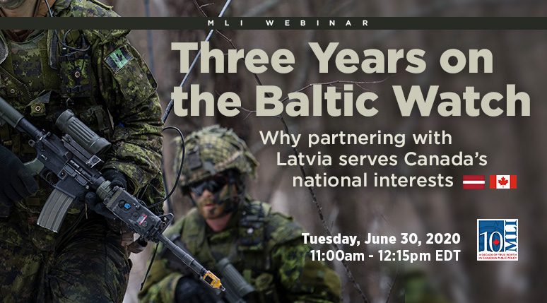 Three Years on the Baltic Watch: Why Partnering with Latvia Serves Canada’s National Interests – Webinar