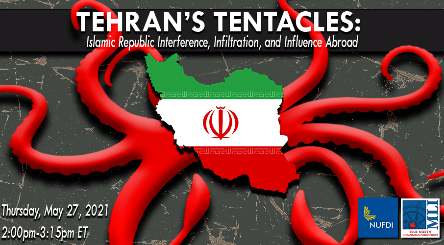 Tehran’s Tentacles: The Islamic Republic’s Interference, Infiltration, and Influence Abroad