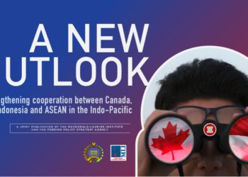 Partnering with Indonesia a pivotal element of Canada’s Indo-Pacific Strategy: A Joint MLI-FPSA Publication