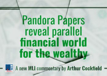 Parallel world for the very rich and the very corrupt hurts honest taxpayers: New MLI Commentary by Arthur Cockfield