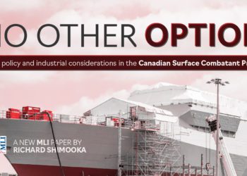 Full steam ahead: Why Canada’s shipbuilding program oughtn’t to be abandoned or cut