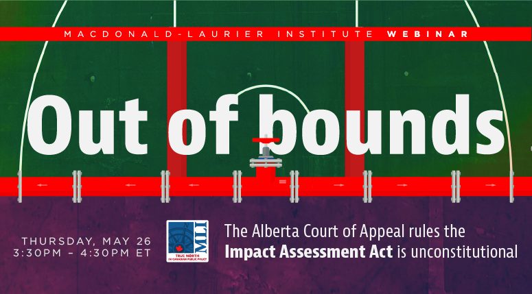 Out of bounds: The Alberta Court of Appeal rules the Impact Assessment Act is unconstitutional