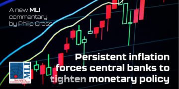 Persistent inflation forces central banks to tighten monetary policy