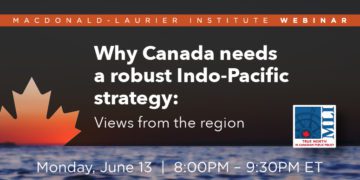 Why Canada needs a robust Indo-Pacific strategy: Views from the region