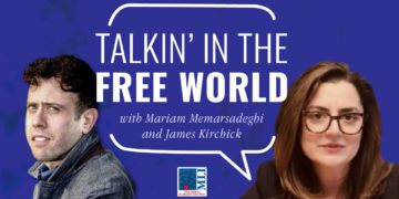 Talkin’ in the Free World EP. 5 – James Kirchik on the risk of a dark age for democracy