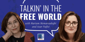 Talkin’ in the Free World Ep. 9 – Azar Nafisi on freedom vs. totalitarian instincts