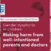Gender dysphoria in children: Risking harm from well-intentioned parents and doctors