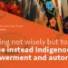 Spending not wisely but too well: Choose instead Indigenous empowerment and autonomy