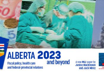 Alberta 2023 and beyond: Fiscal policy, health care and federal-provincial relations