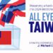 All eyes on Taiwan – Preserving a hard-won liberty, the 2024 elections and beyond: J. Michael Cole