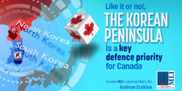 Like it or not, the Korean peninsula is a key defence priority for Canada: Andrew Erskine