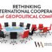Rethinking International Cooperation in the Age of Geopolitical Competition