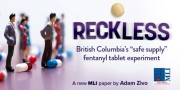 Reckless: British Columbia’s “safe supply” fentanyl tablet experiment