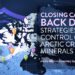 Closing Canada’s back door – Strategies to control our Arctic critical minerals: Stephen Van Dine