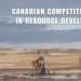 Canadian Competitiveness in Resource Development – A Post-Mortem: Heather Exner-Pirot