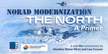 NORAD Modernization and the North – A Primer: Heather Exner-Pirot and Lee Carson