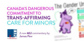 Canada’s dangerous commitment to trans-affirming care for minors: James Pew