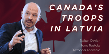 Double Trouble – Canada’s troops in Latvia: Balkan Devlen, Alexander Lanoszka, and Toms Rostoks