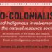 Eco-colonialism and Indigenous involvement in the natural resource sector