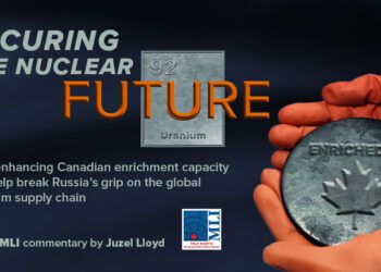 Securing the nuclear future – How enhancing Canadian enrichment capacity can help break Russia’s grip on the global uranium supply chain: Juzel Lloyd
