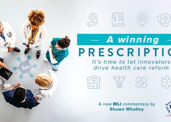 A winning prescription: It’s time to let innovators drive health care reform – Shawn Whatley