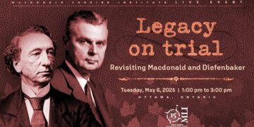 Legacy on Trial: Revisiting Macdonald and Diefenbaker