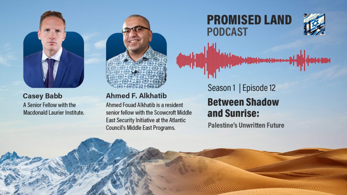 Between Shadow and Sunrise – Palestine’s Unwritten Future: Casey Babb and Ahmed Alkhatib for the Promised Land Podcast