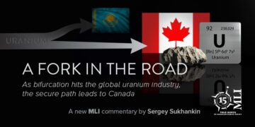 A fork in the road: As bifurcation hits the global uranium industry, the secure path leads to Canada: Sergey Sukhankin