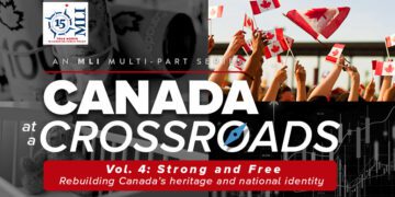Canada at a Crossroads – Volume 5: Proud and free – Rebuilding Canada’s heritage and national identity