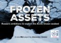 Frozen Assets: Russia’s ambitions to exploit the Arctic Ocean seabed