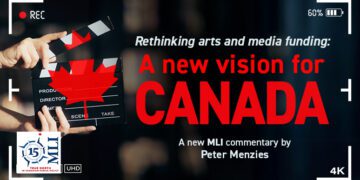 Rethinking arts and media funding – A new vision for Canada: Peter Menzies