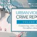Urban Violent Crime Report, Volume 2: Comparing crime across Canadian cities