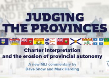 Judging the provinces – Charter interpretation and the erosion of provincial autonomy: Dave Snow and Mark Harding