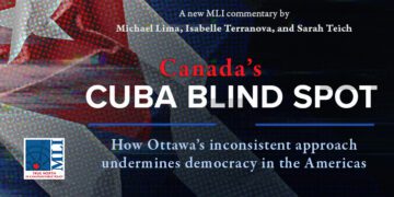 Canada’s Cuba blind spot – How Ottawa’s inconsistent approach undermines democracy in the Americas: Michael Lima, Isabelle Terranova, and Sarah Teich