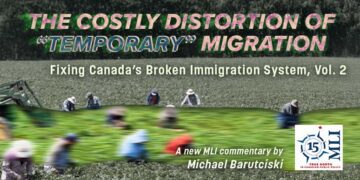 The costly distortion of “temporary” migration – Fixing Canada’s broken immigration system, Vol. 2: Michael Barutciski