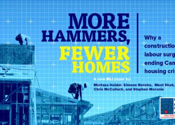 More hammers, fewer homes: Why a construction labour surge isn’t ending Canada’s housing crisis