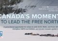 Canada’s moment to lead the Free North: Kaush Arha, Christopher Coates, and Peter Harrell