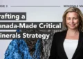 Crafting a Canada-Made Critical Minerals Strategy: Heather Exner-Pirot on Minerals Matter podcast