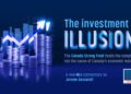 The Investment illusion – The Canada Strong Fund treats the symptom, not the cause of Canada’s economic malaise: Jerome Gessaroli