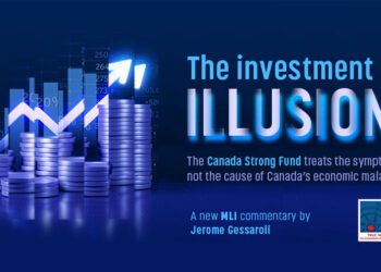 The Investment illusion – The Canada Strong Fund treats the symptom, not the cause of Canada’s economic malaise: Jerome Gessaroli