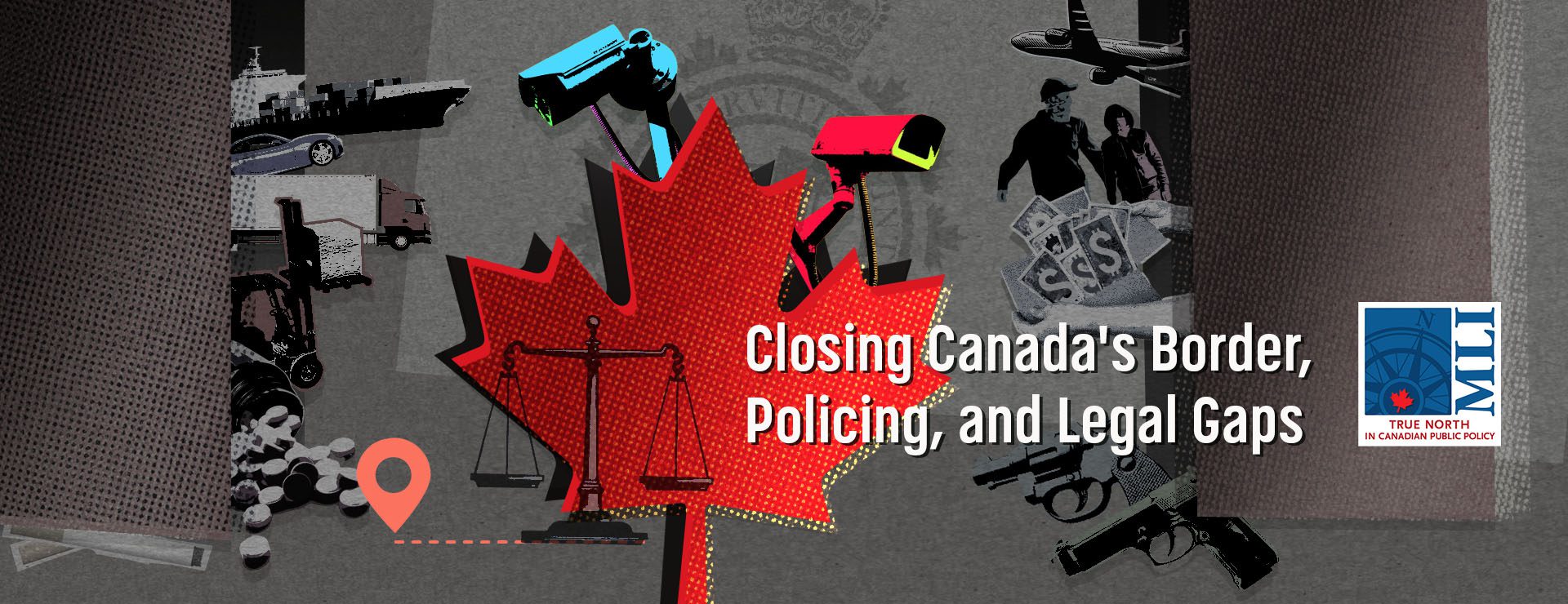 Closing Canada's Border, Policing, and Legal Gaps - Hero Banner