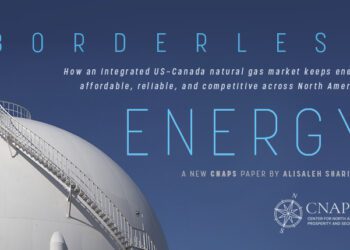 Borderless Energy: How an integrated US – Canada natural gas market keeps energy affordable, reliable, and competitive across North America