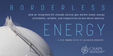 Borderless Energy: How an integrated US – Canada natural gas market keeps energy affordable, reliable, and competitive across North America