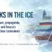 Cracks in the ice: Power, propaganda, and Russia’s nuclear icebreakers