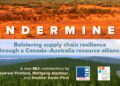 Undermined – Bolstering supply chain resilience through a Canada–Australia resource alliance: Andrew Pickford, Wolfgang Alschner, and Heather Exner-Pirot
