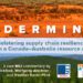 Undermined – Bolstering supply chain resilience through a Canada–Australia resource alliance: Andrew Pickford, Wolfgang Alschner, and Heather Exner-Pirot