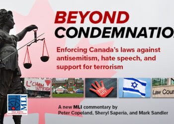Beyond condemnation – Enforcing Canada’s laws against antisemitism, hate speech, and support for terrorism: Peter Copeland, Sheryl Saperia, and Mark Sandler